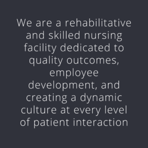 Cascadia Healthcare is a rehabilitative and skilled nursing facility dedicated to quality outcomes, employee development, and creating a dynamic culture at every level of patient interaction.